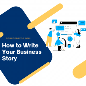 Read more about the article How To Write Your Business Story?